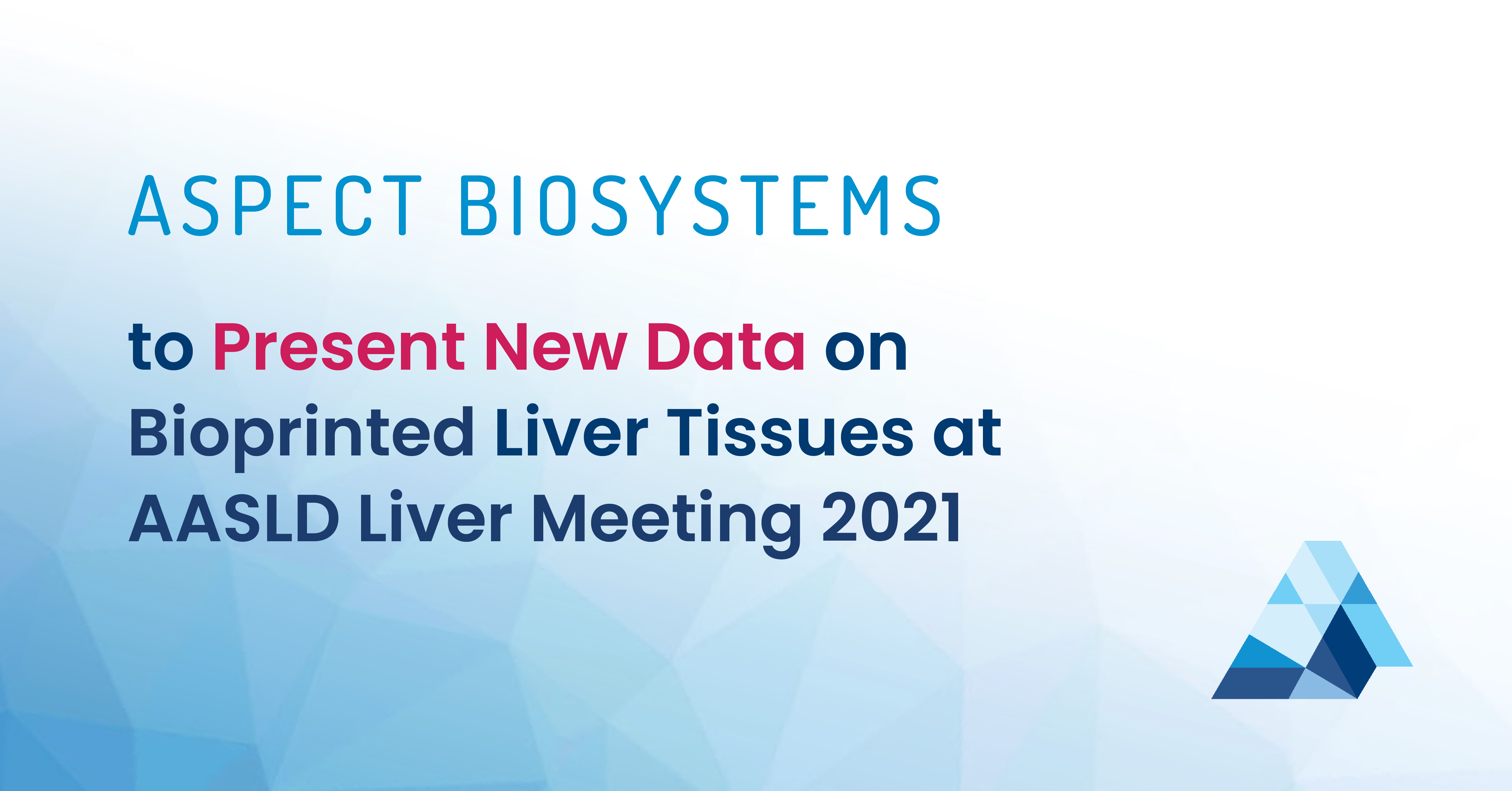 Aspect Biosystems to Present New Data on Bioprinted Liver Tissues at